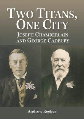 Joseph Chamberlain & George Cadbury's book Two Titans, One City book cover