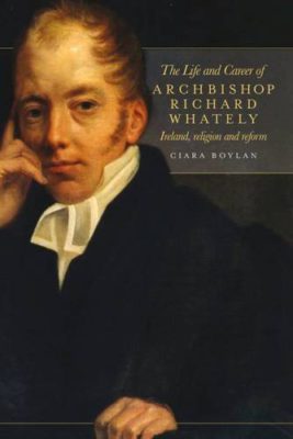 Ciara Boylan's The Life and Career of Archbishop Richard Whately book cover
