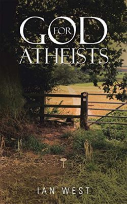 Book cover for God for Atheists written by Ian West