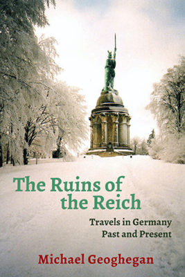 The Ruins of the Reich by Michael Geoghegan book cover