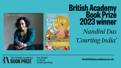 Banner that states "British Academy Book Prize 2023 winner: Nandini Das 'Courting India'" alongside images of Nandini Das and Courting India