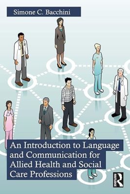 Cover of An Introduction to Language and Communication for Allied Health and Social Care Professions