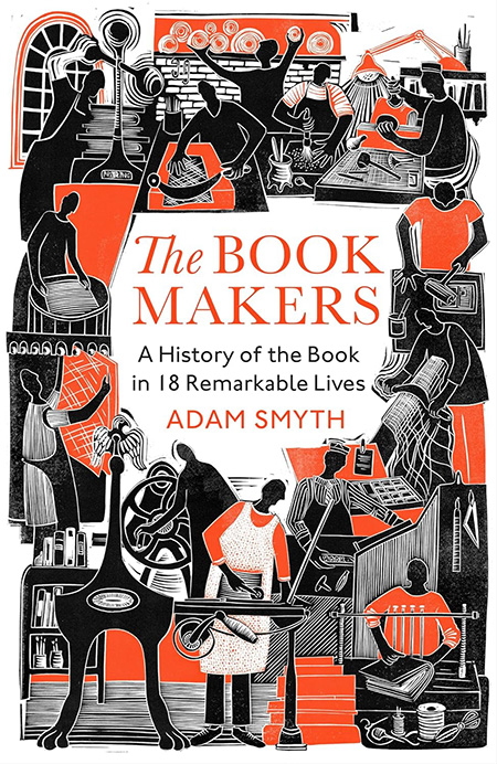 Book cover of The Book-Makers: A History of the Book in 18 Remarkable Lives