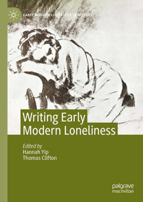 Writing Early Modern Loneliness Front Cover