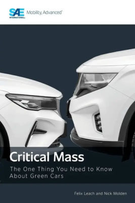 Book cover for Critical Mass: The One Thing You Need to Know About Green Cars by Felix Leach and Nick Molden. The design shows the front ends of two white cars facing each other against a dark background, with the SAE International logo at the top.