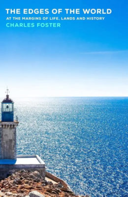 Book cover showing a lighthouse on a rocky cliff overlooking a vast, bright blue sea under a clear sky. The horizon stretches across the image. At the top, white and turquoise text reads “The Edges of the World: At the Margins of Life, Lands and History” by Charles Foster.