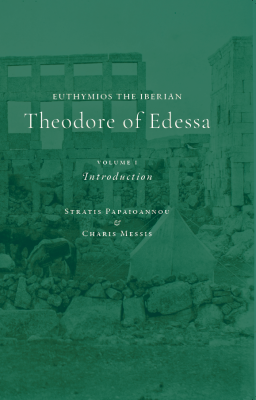 Euthymios the Iberian, Theodore of Edessa. Volume I: Introduction